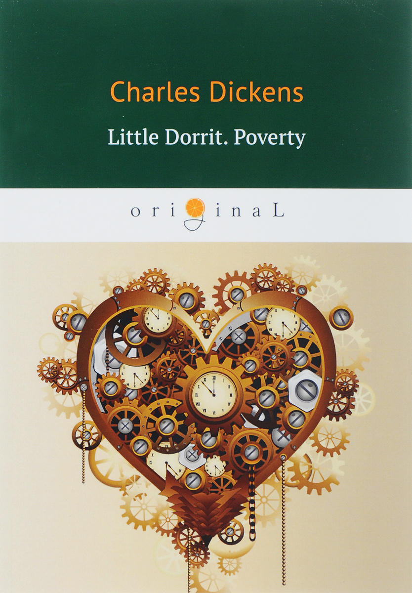 Charles Dickens Little Dorrit. Poverty. Book the First/Крошка Доррит. Бедность ISBN: 978-5-521-06066-5 a far rockaway of the heart