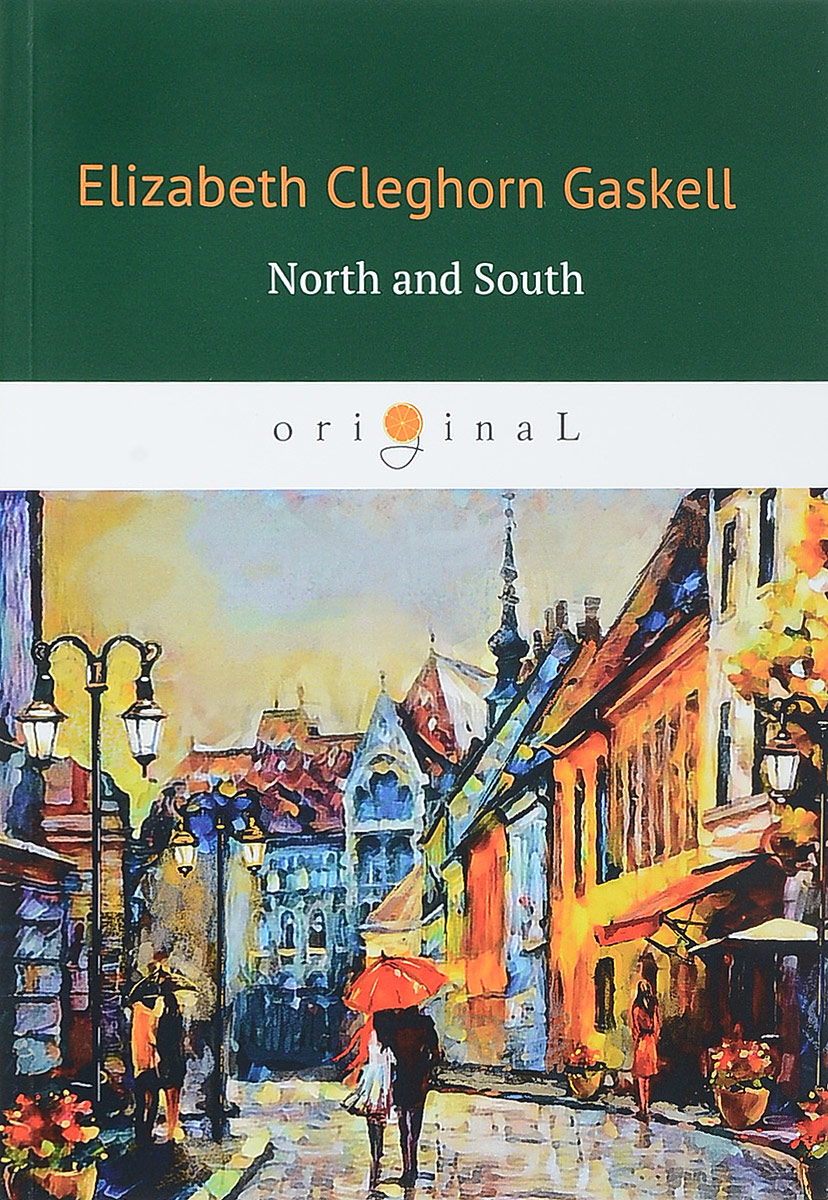 North and South. Elizabeth Cleghorn Gaskell