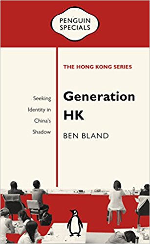Generation HK: Seeking Identity in China`s Shadow. Generation HK: Seeking Identity in China`s Shadow.