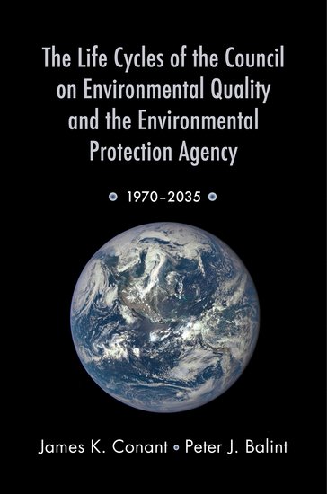 The Life Cycles of the Council on Environmental Quality and the Environmental Protection Agency. The Life Cycles of the Council on Environmental Quality and the Environmental Protection Agency.