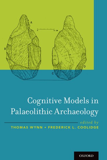 Cognitive Models in Palaeolithic Archaeology. Cognitive Models in Palaeolithic Archaeology.