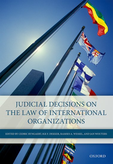 Judicial Decisions on the Law of International Organizations the oxford handbook of international organizations