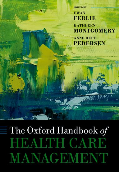 The Oxford Handbook of Health Care Management the oxford handbook of international organizations