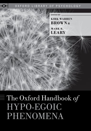 The Oxford Handbook of Hypo-egoic Phenomena. The Oxford Handbook of Hypo-egoic Phenomena.