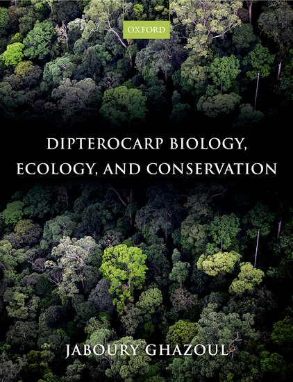 Dipterocarp Biology, Ecology, and Conservation. Dipterocarp Biology, Ecology, and Conservation.