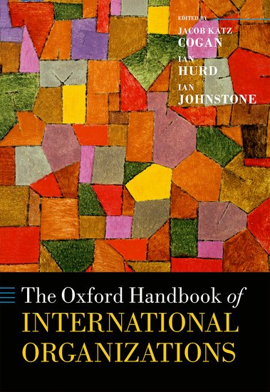 The Oxford Handbook of International Organizations the oxford handbook of international organizations