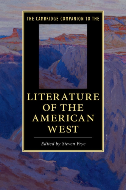 The Cambridge Companion to the Literature of the American West. The Cambridge Companion to the Literature of the American West.