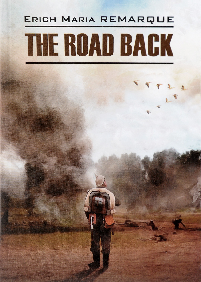 The Road Back. Э. М. Ремарк