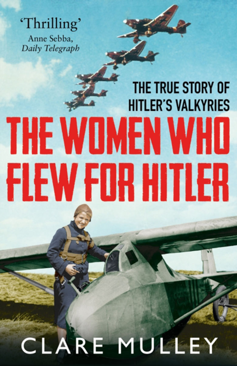 The Women Who Flew for Hitler. The Women Who Flew for Hitler.