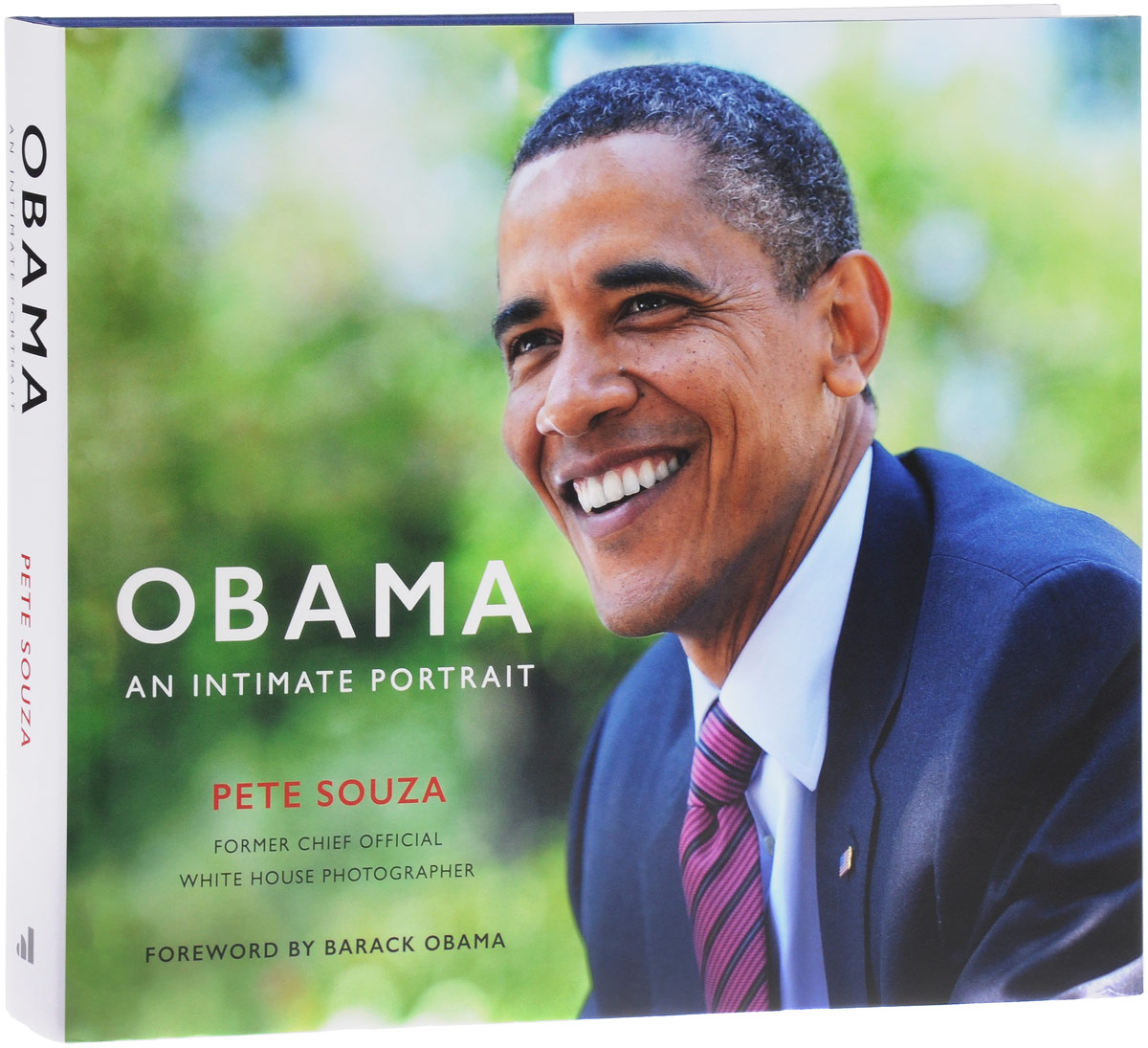 Obama: An Intimate Portrait: The Historic Presidency in Photographs