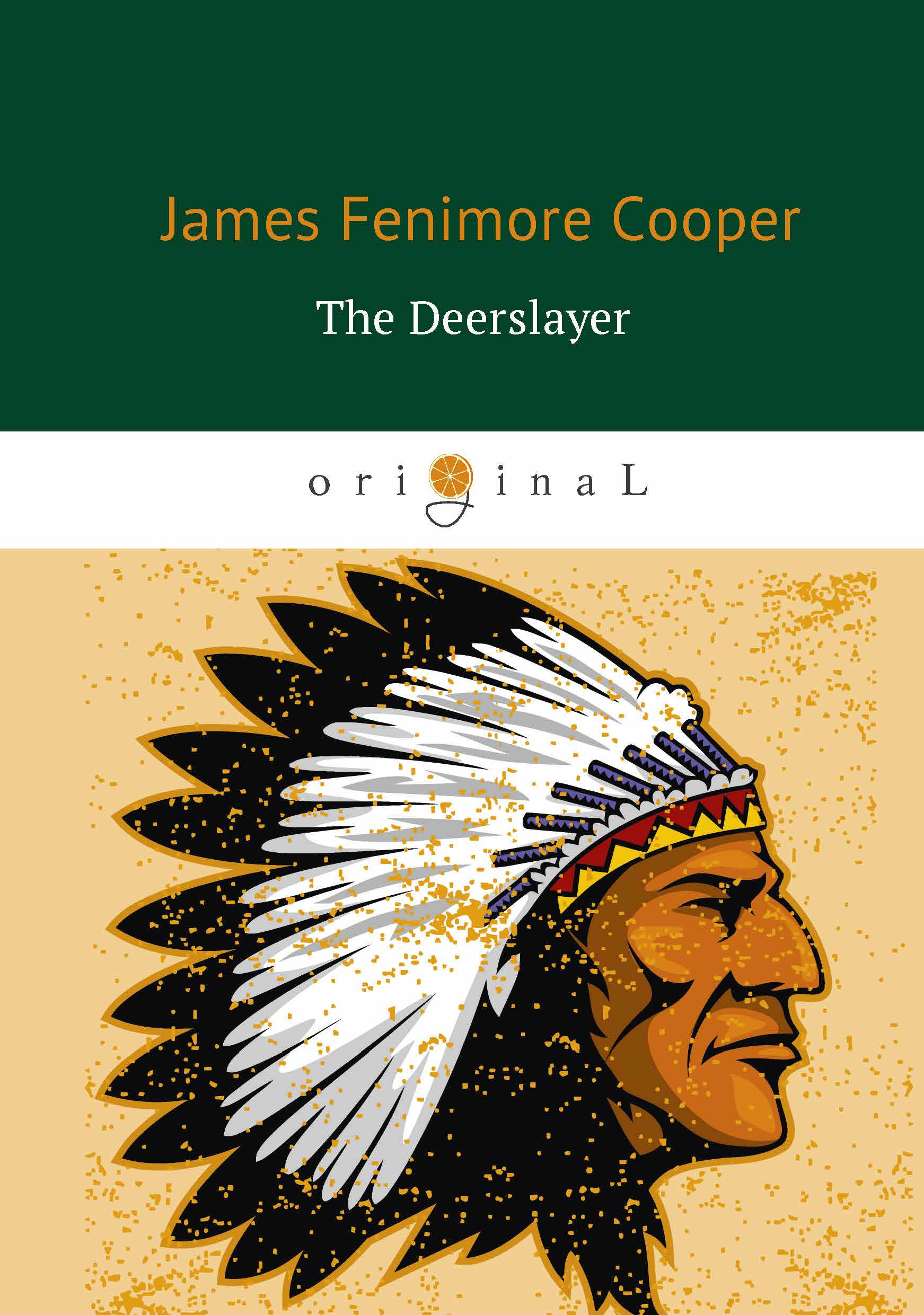 The Deerslayer / Зверобой, или Первая тропа войны. James Fenimore Cooper