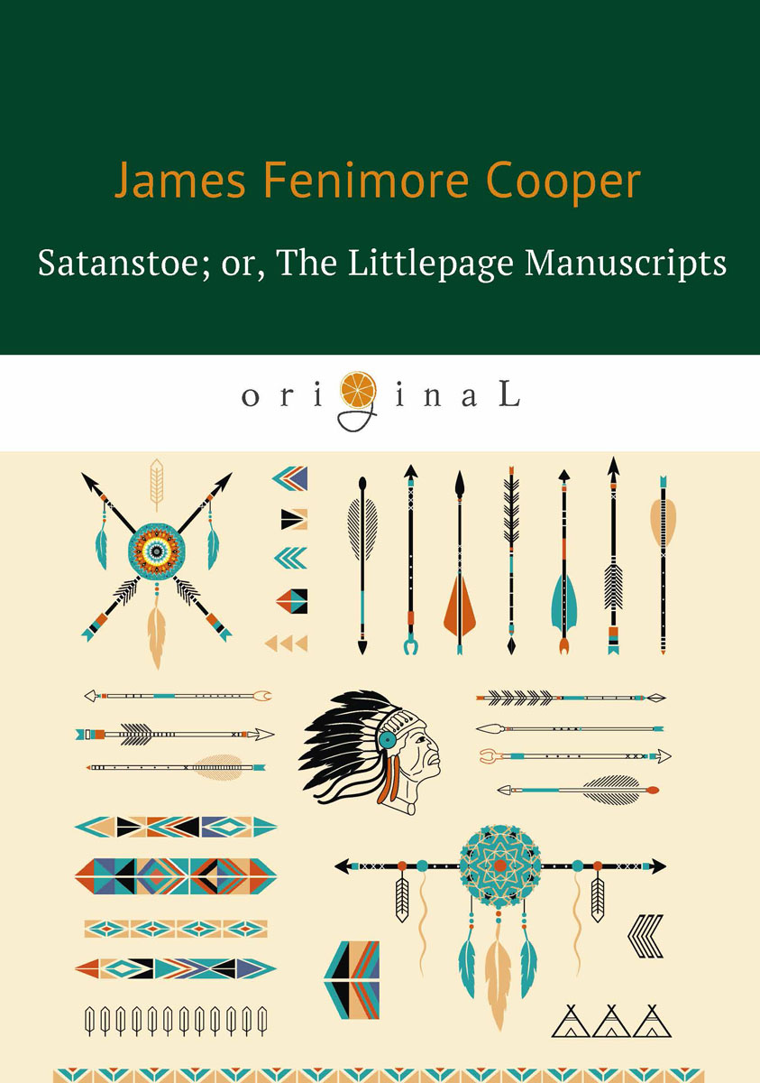 Satanstoe or The Littlepage Manuscripts / Сатаньское или Маленькие манускрипты. James Fenimore Cooper