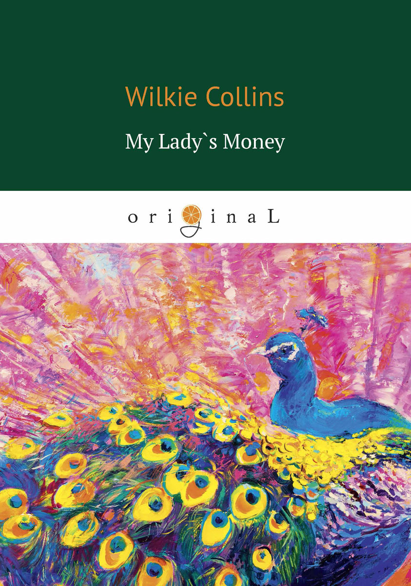 My Lady`s Money / Деньги Миледи. Wilkie Collins