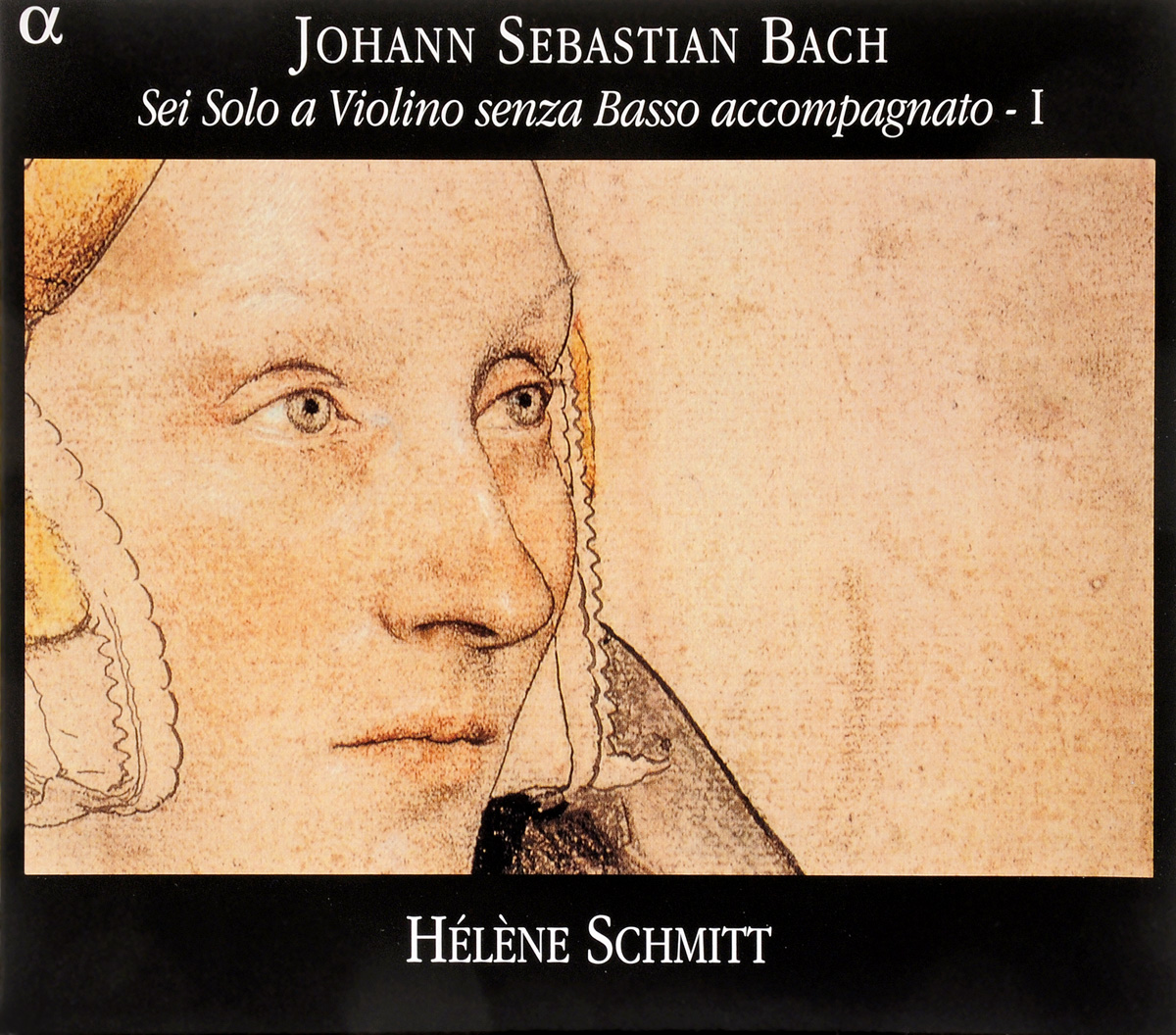 Johann Sebastian Bach - Helene Schmitt. Sei Solo A Violino Senza Basso Accompagnato - I