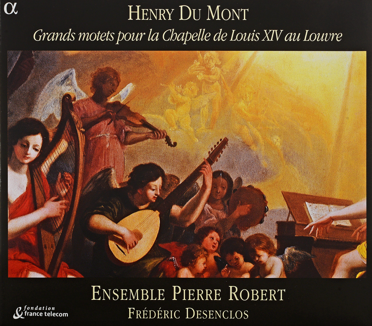 Henry Dumont - Ensemble Pierre Robert, Frederic Desenclos. Grands Motets Pour La Chapelle De Louis XIV Au Louvre