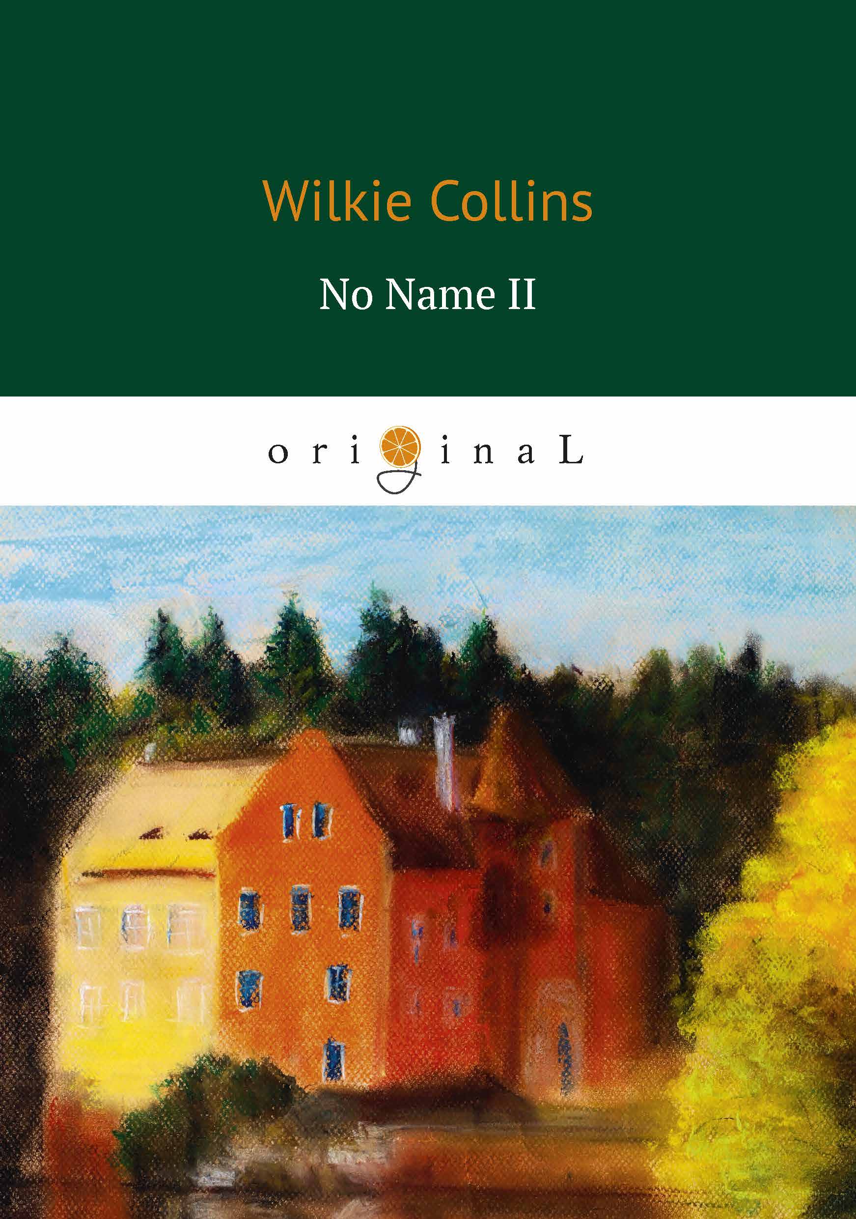 No Name II. Wilkie Collins