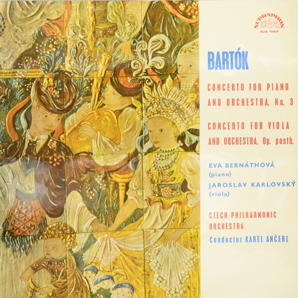 Bela Bartok, Eva Bernathova, Jaroslav Karlovsky. Concerto For Piano And Orchestra No. 3. Concerto For Viola And Orchestra, Op. Posth (LP)