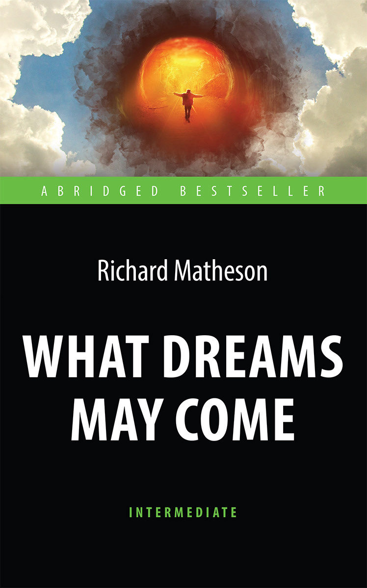 What Dreams May Come: Intermediate. R. Matheson