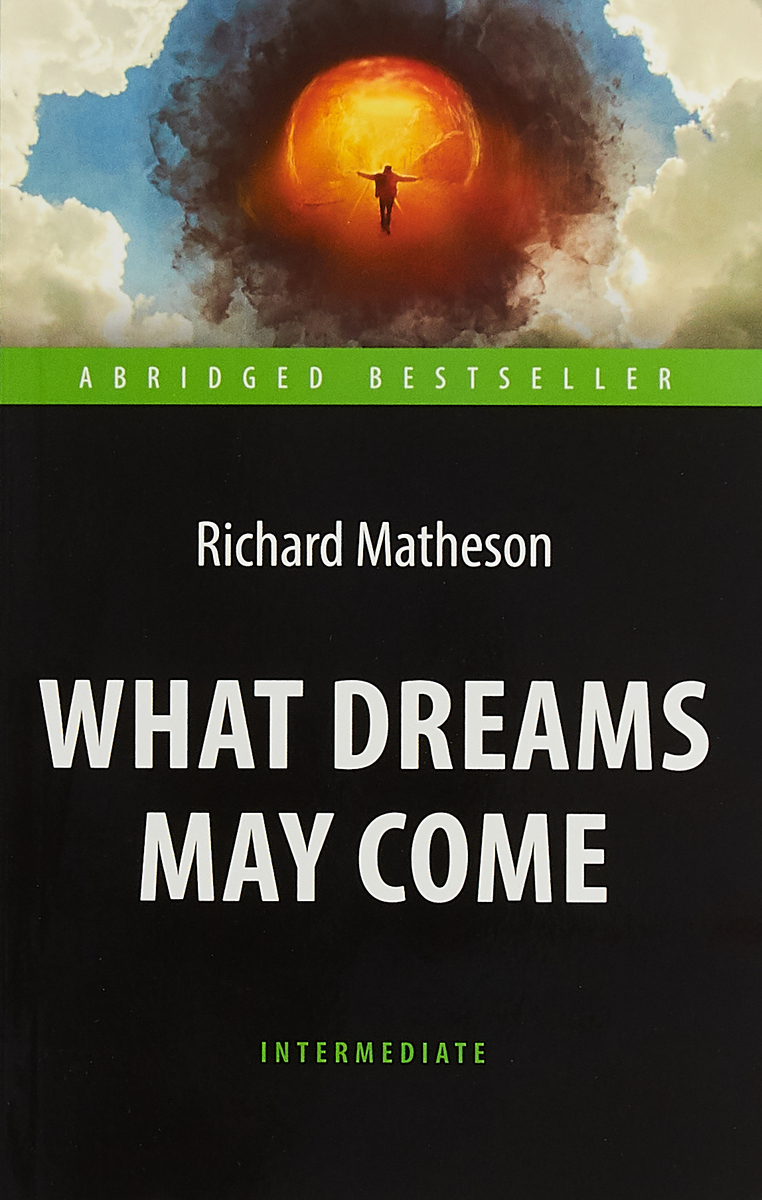 What Dreams May Come. Richard Matheson