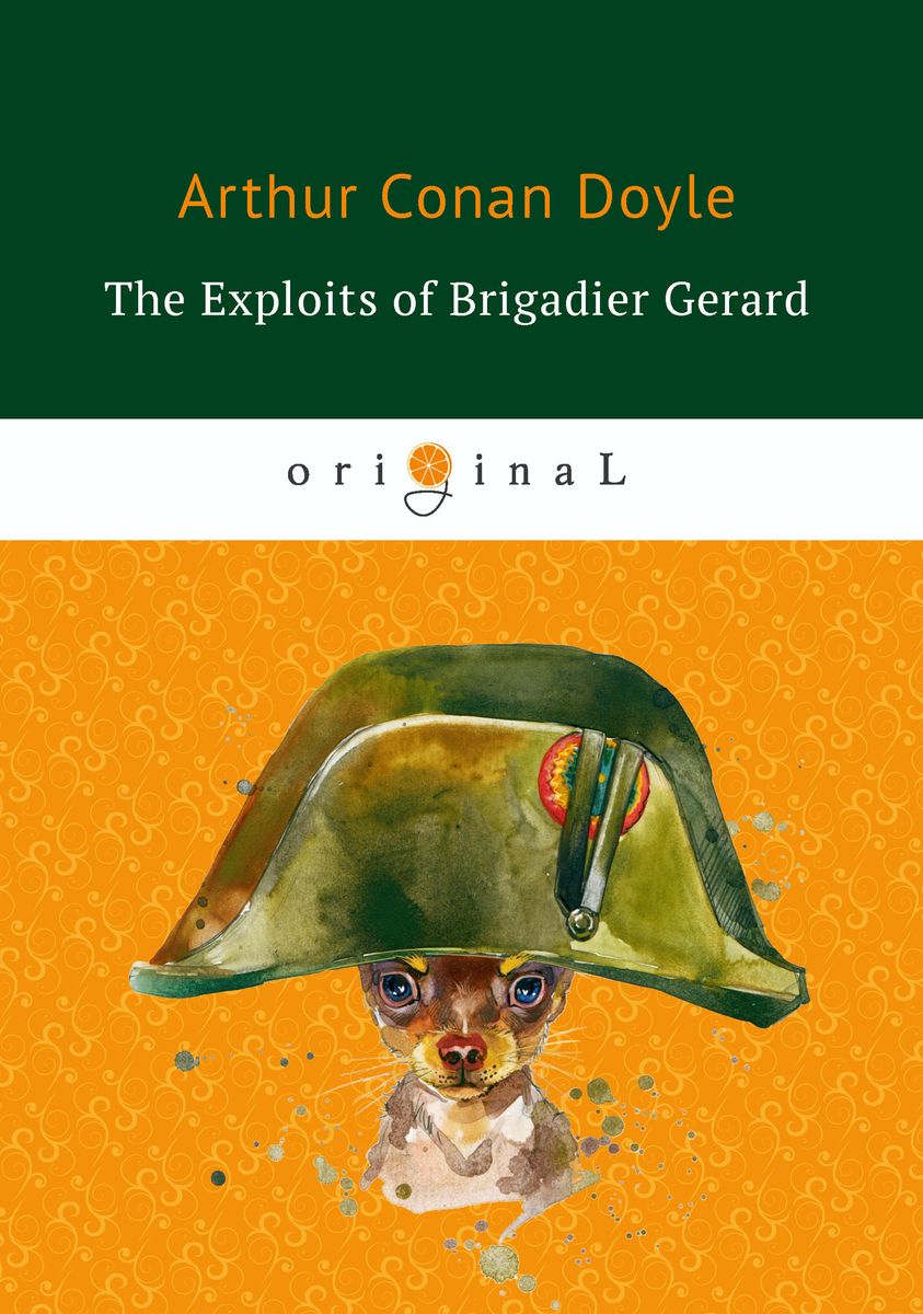 The Exploits of Brigadier Gerard. Doyle A.C.