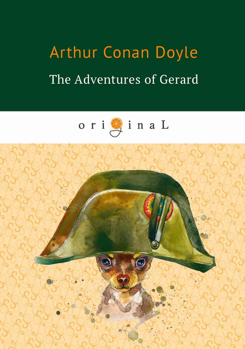 The Adventures of Gerard. Arthur Conan Doyle
