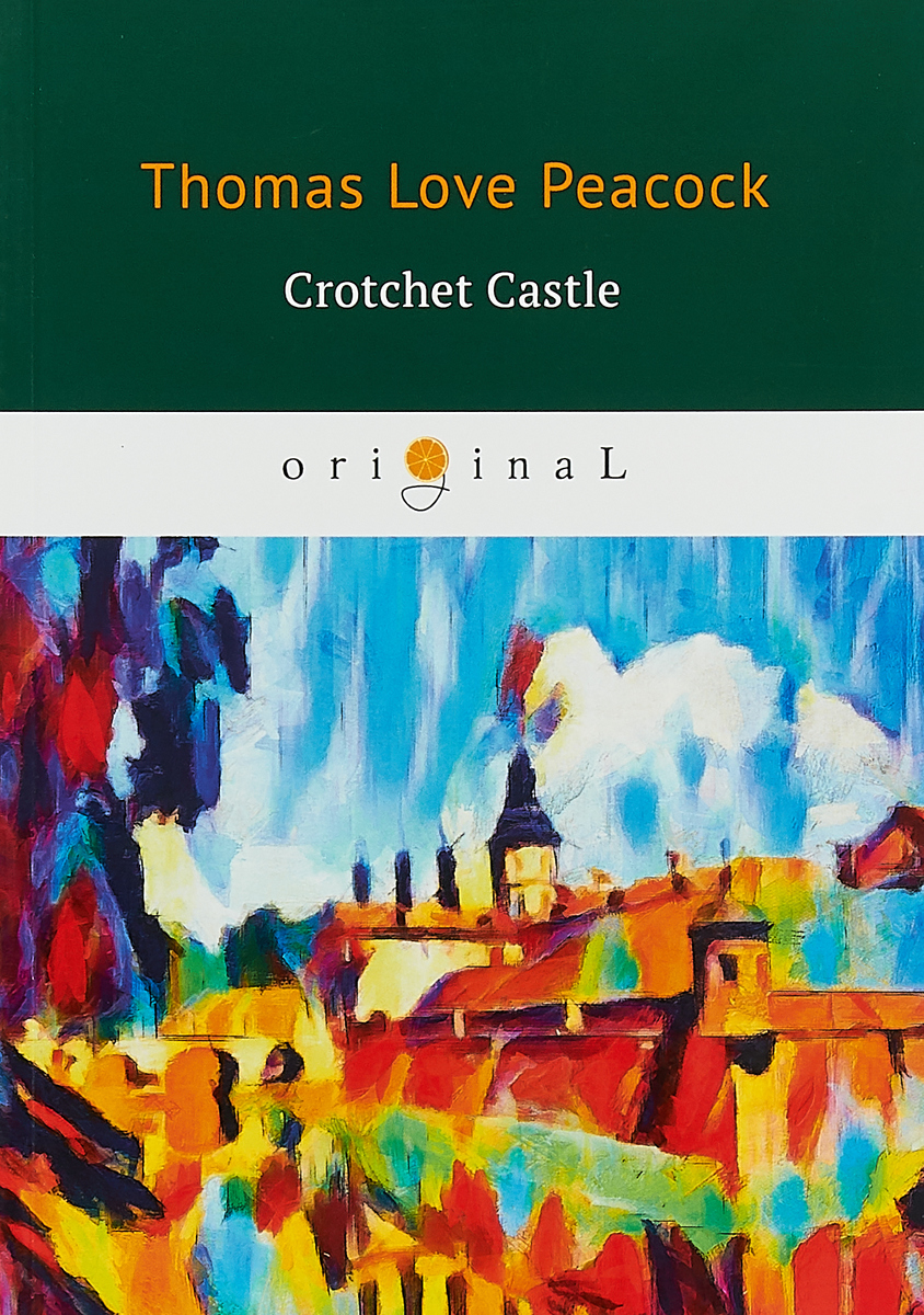 Crotchet Castle - Замок капризов.. Peacock T.L.