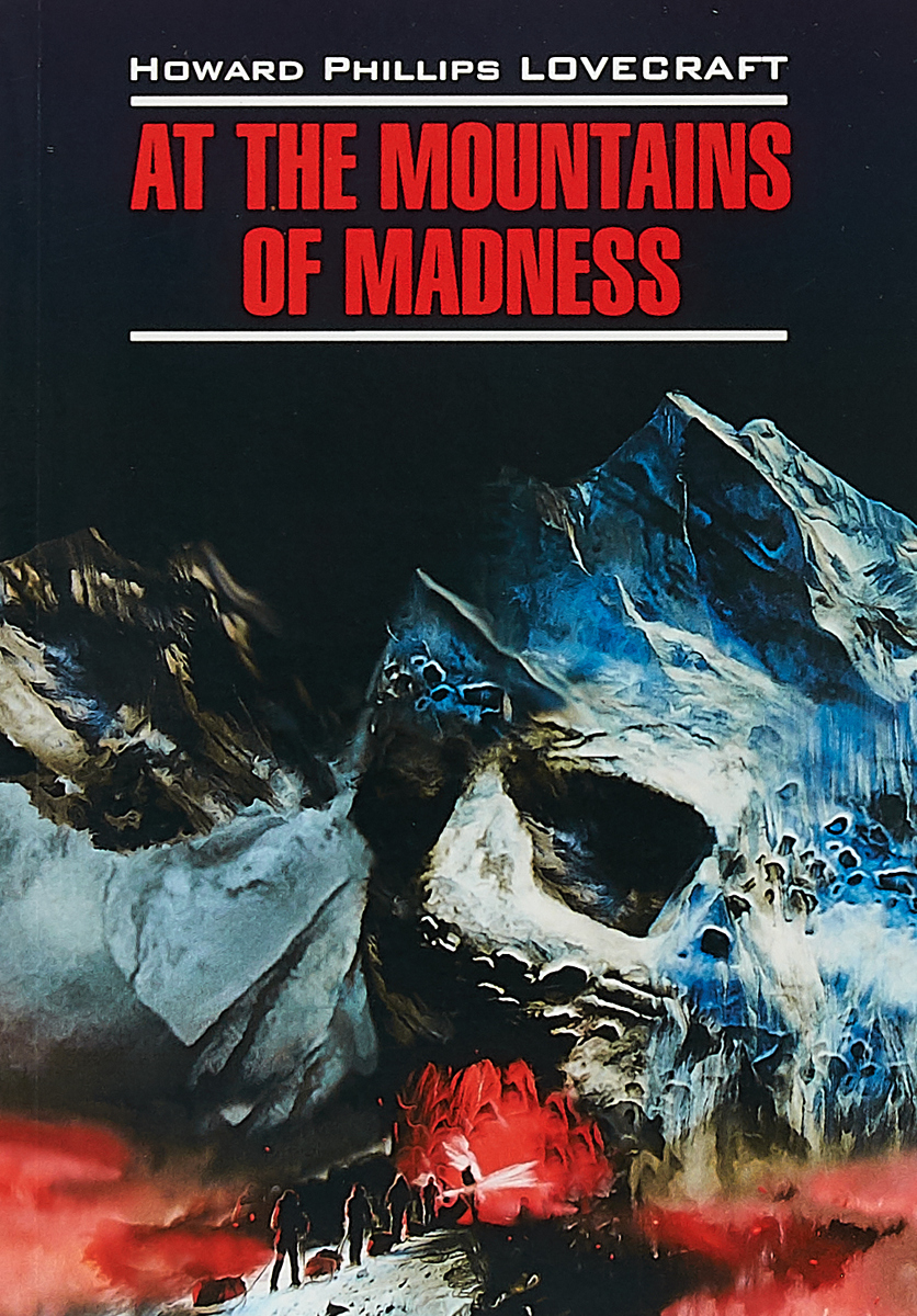 At The Mountains Of Madness. Howard Lovecraft