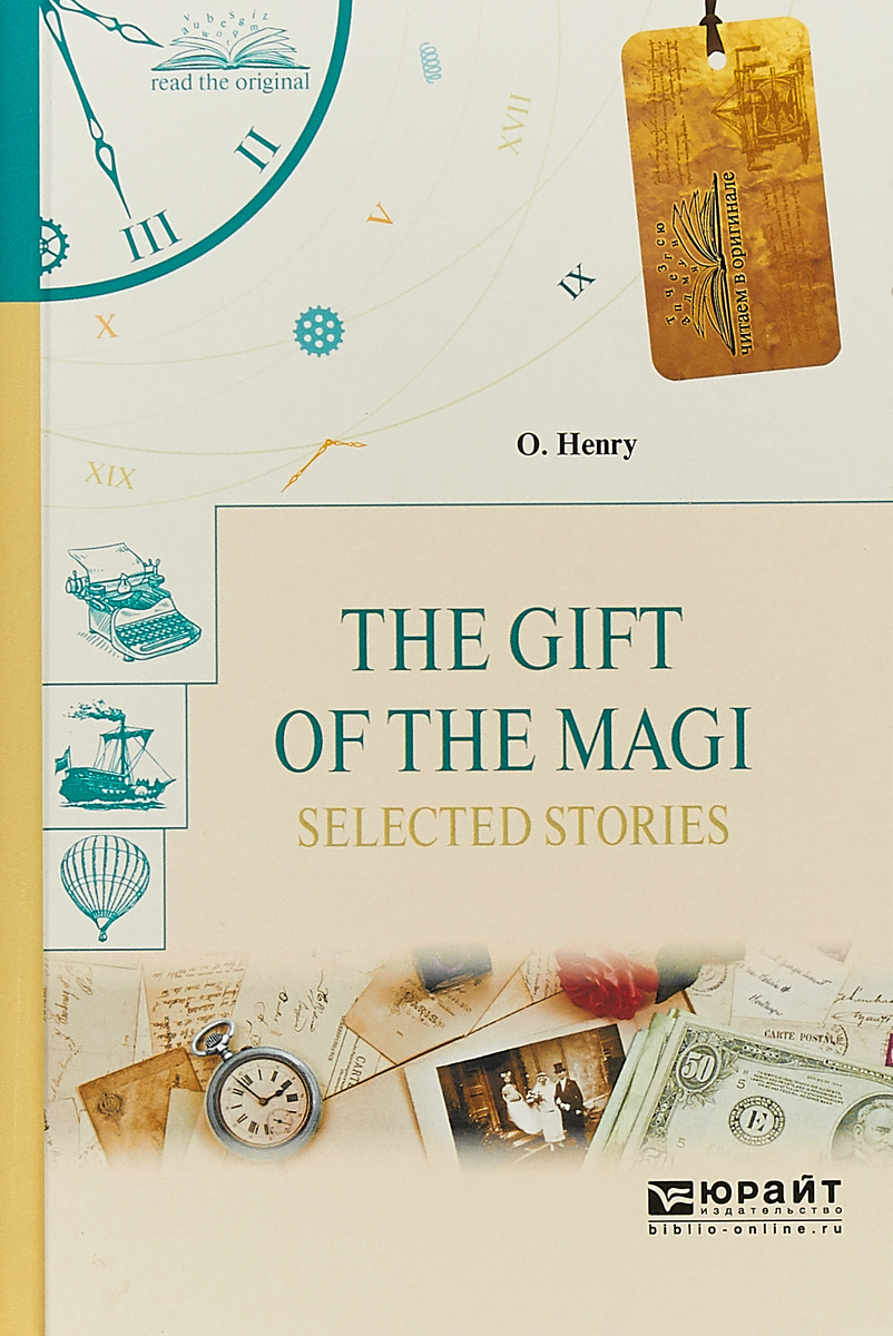 The gift of the magi. Selected stories