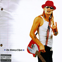 Кид Рок Kid Rock. The History Of Rock кид рок kid rock the history of rock