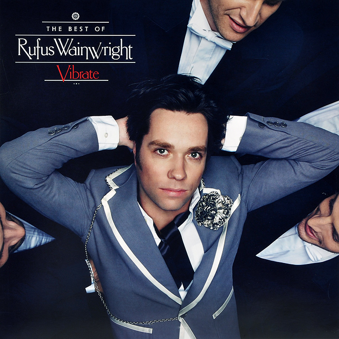 Руфус Уэйнрайт Rufus Wainwright. The Best Of Rufus Wainwright. Vibrate (2 LP) руфус уэйнрайт rufus wainwright milwaukee at last