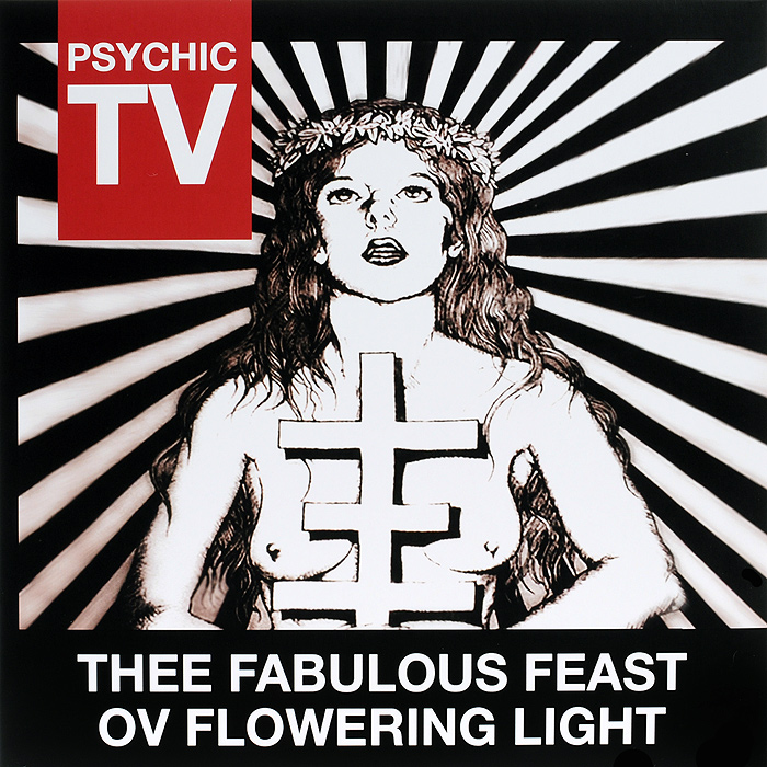 Psychic TV Psychic TV. Thee Fabulous Feast Ov Flowering Light (2 LP)