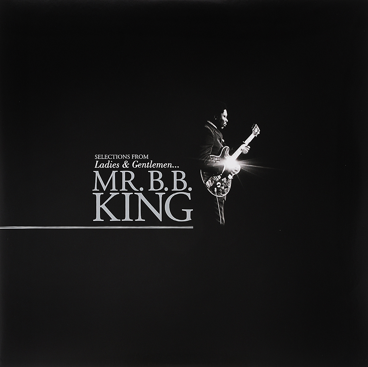Би Би Кинг B.B. King. Selections From Ladies And Gentlemen... (2 LP) b b king ladies and gentlemen mr b b king 2 lp