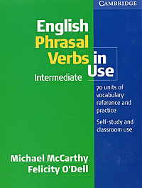 English Phrasal Verbs in Use: Intermediate.