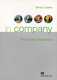 OZON.ru - Книги | In Company: Pre-intermediate: Student's Book | Simon Clarke | Купить книги: интернет-магазин / ISBN 0333957261