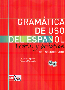 Книга "Gramatica de uso del espanol: Teoria y practica: Con solucionario" Luis Aragones, Ramon Palencia - купить на OZON.ru книгу Gramatica de uso del espanol: Teoria y practica: Con solucionario с доставкой по почте | 978-84-348-9351-1