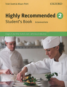 Highly Recommended: Level 2: Student's Book: Intermediate: English for the Hotel and Catering Industry.