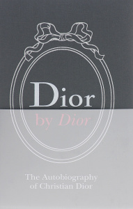 Книга "Dior by Dior: The Autobiography of Christian Dior" Christian Dior - купить на OZON.ru книгу Dior by Dior: The Autobiography of Christian Dior с доставкой по почте | 978-1-85177-869-0