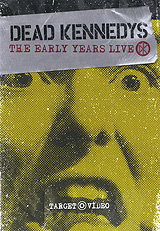 Dead Kennedys: Early Years Live