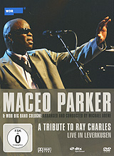 Фото Maceo Parker & Wdr Big Band Cologne: A Tribute to Ray Charles - Live In Leverkusen. Покупайте с доставкой по России