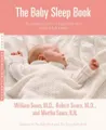 The Baby Sleep Book : The Complete Guide to a Good Night's Rest for the Whole Family (Sears Parenting Library)