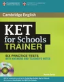 KET for Schools Trainer: Six Practice Tests with Answers and Teacher's Notes (+ 2 CD)